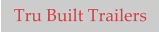 Tru Built Trailers