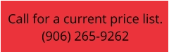 Call John's Junk for current price list or look on our Facebook page.